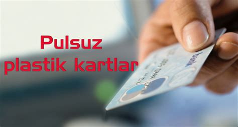 plastik kart almaq Siyəzən
